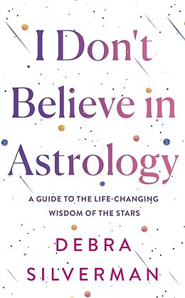 Couverture cartonnée I Don't Believe in Astrology de Debra Silverman