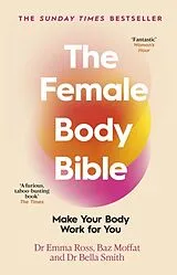 Kartonierter Einband The Female Body Bible von Emma Ross, Baz Moffat, Bella Smith