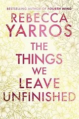 Kartonierter Einband The Things We Leave Unfinished. Deluxe Edition von Rebecca Yarros