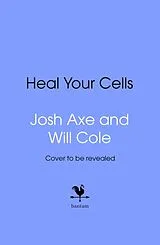 Fester Einband Heal Your Cells von Josh Axe, Will Cole