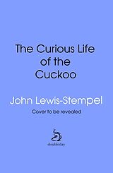 Livre Relié The Curious Life of the Cuckoo de John Lewis-Stempel