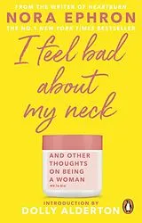 Poche format B I Feel Bad About My Neck von Nora Ephron
