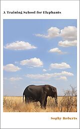 Couverture cartonnée A Training School for Elephants de Sophy Roberts