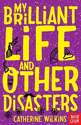 eBook (epub) My Brilliant Life and Other Disasters de Catherine Wilkins