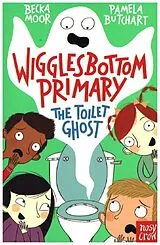 Kartonierter Einband Wigglesbottom Primary: The Toilet Ghost von Pamela Butchart