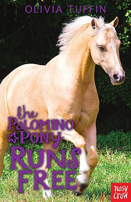 eBook (epub) The Palomino Pony Runs Free de Olivia Tuffin