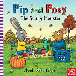 Couverture cartonnée Pip and Posy: The Scary Monster de Axel Scheffler