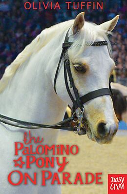 eBook (epub) The Palomino Pony on Parade de Olivia Tuffin