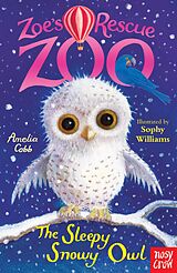 eBook (epub) Zoe's Rescue Zoo: The Sleepy Snowy Owl de Amelia Cobb