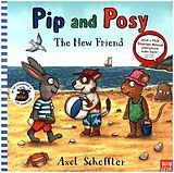 Kartonierter Einband (Kt) Pip and Posy - The New Friend von Axel Scheffler