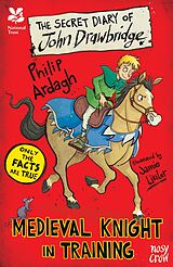 eBook (epub) National Trust: The Secret Diary of John Drawbridge, a Medieval Knight in Training de Philip Ardagh