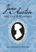 E-Book (epub) Jane Austen on Love and Romance von Constance Moore