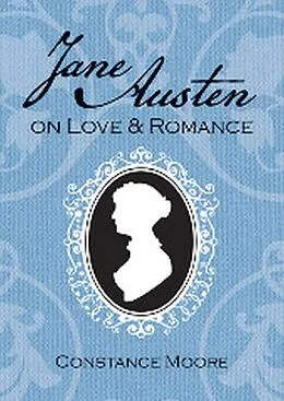 E-Book (epub) Jane Austen on Love and Romance von Constance Moore