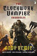 Couverture cartonnée The Clockwork Vampire Chronicles de Andy Remic, Kekai Kotaki