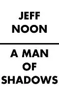 E-Book (epub) A Man of Shadows von Jeff Noon