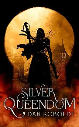 E-Book (epub) Silver Queendom von Dan Koboldt