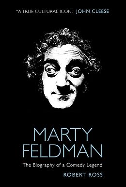 eBook (epub) Marty Feldman: The Biography of a Comedy Legend de Robert Ross