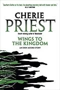E-Book (epub) Wings to the Kingdom von Cherie Priest