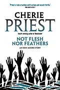 E-Book (epub) Not Flesh Nor Feathers von Cherie Priest