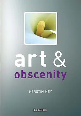 E-Book (pdf) Art and Obscenity von Kerstin Mey