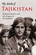E-Book (pdf) The Birth of Tajikistan von Paul Bergne