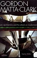 E-Book (pdf) Gordon Matta-Clark von Stephen Walker