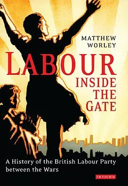 E-Book (pdf) Labour Inside the Gate von Matthew Worley