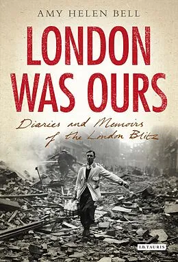 E-Book (pdf) London Was Ours von Amy Helen Bell