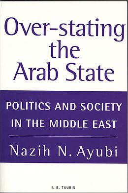 eBook (pdf) Over-stating the Arab State de Nazih N. Ayubi