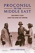 E-Book (pdf) Proconsul to the Middle East von John Townsend