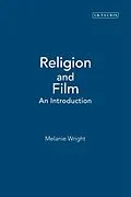E-Book (pdf) Religion and Film von Melanie Wright