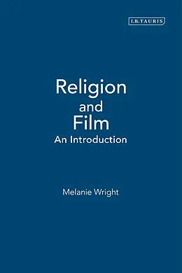 E-Book (pdf) Religion and Film von Melanie Wright