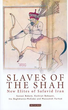 E-Book (pdf) Slaves of the Shah von Sussan Babaie, Kathryn Babayan, Ina Baghdiantz-Maccabe