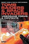 E-Book (pdf) Tomb Raiders and Space Invaders von Geoff King, Tanya Krzywinska