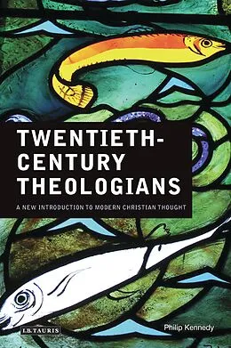 E-Book (pdf) Twentieth-Century Theologians von Philip Kennedy
