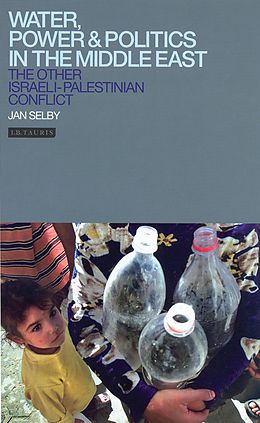 E-Book (pdf) Water, Power and Politics in the Middle East von Jan Selby