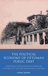 eBook (pdf) The Political Economy of Ottoman Public Debt de Murat Birdal