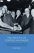 PDF The Process of Politics in Europe von Katja Seidel