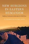 E-Book (pdf) New Horizons in Eastern Humanism von Weiming Tu