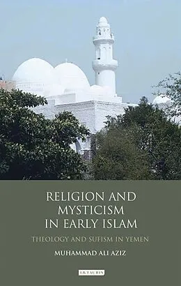 PDF Religion and Mysticism in Early Islam von Muhammad Ali Aziz
