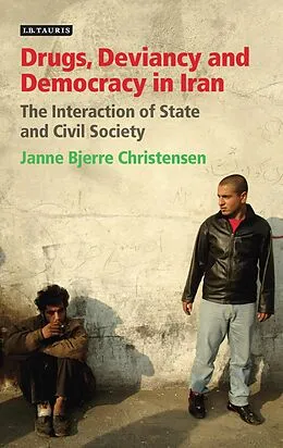 E-Book (pdf) Drugs, Deviancy and Democracy in Iran von Janne Bjerre Christensen