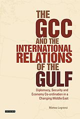E-Book (pdf) GCC and the International Relations of the Gulf von Matteo Legrenzi