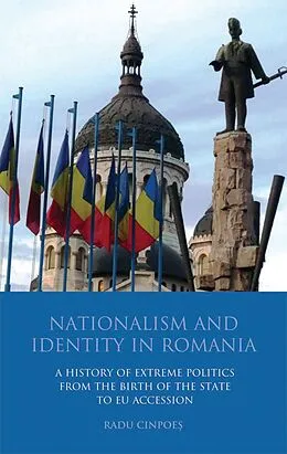 PDF Nationalism and Identity in Romania von Radu Cinpoes