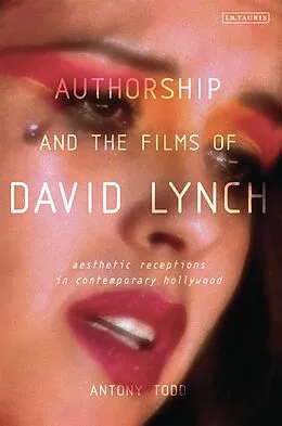 E-Book (pdf) Authorship and the Films of David Lynch von Tony Todd