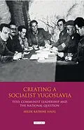 E-Book (pdf) Creating a Socialist Yugoslavia von Hilde Katrine Haug