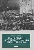 E-Book (pdf) Iran between Islamic Nationalism and Secularism von Vanessa Martin