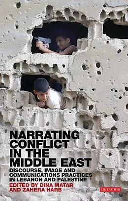 E-Book (pdf) Narrating Conflict in the Middle East von Dina Matar, Zahera Harb