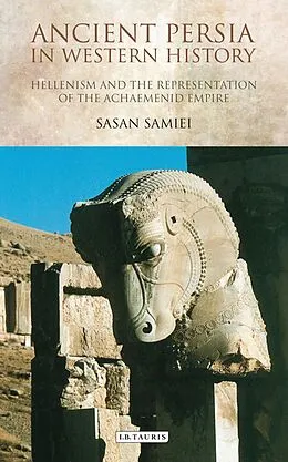 PDF Ancient Persia in Western History von Sasan Samiei