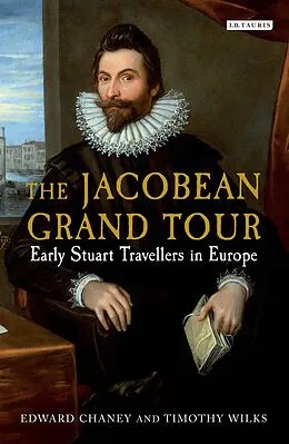 E-Book (pdf) The Jacobean Grand Tour von Edward Chaney, Timothy Wilks