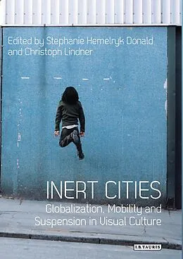 E-Book (pdf) Inert Cities von Stephanie Hemelryk Donald, Christoph Lindner